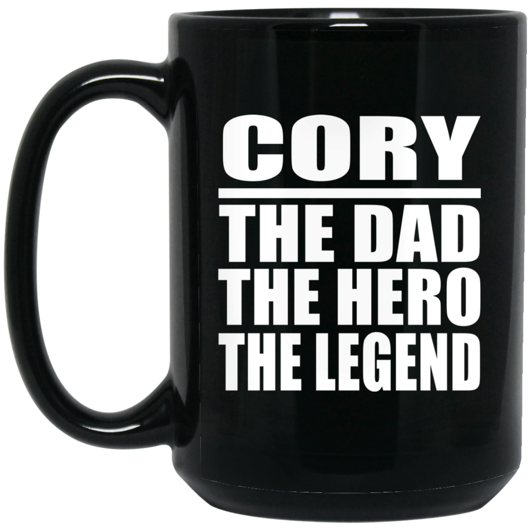 Cory The Dad The Hero The Legend - 15 Oz Coffee Mug Black
