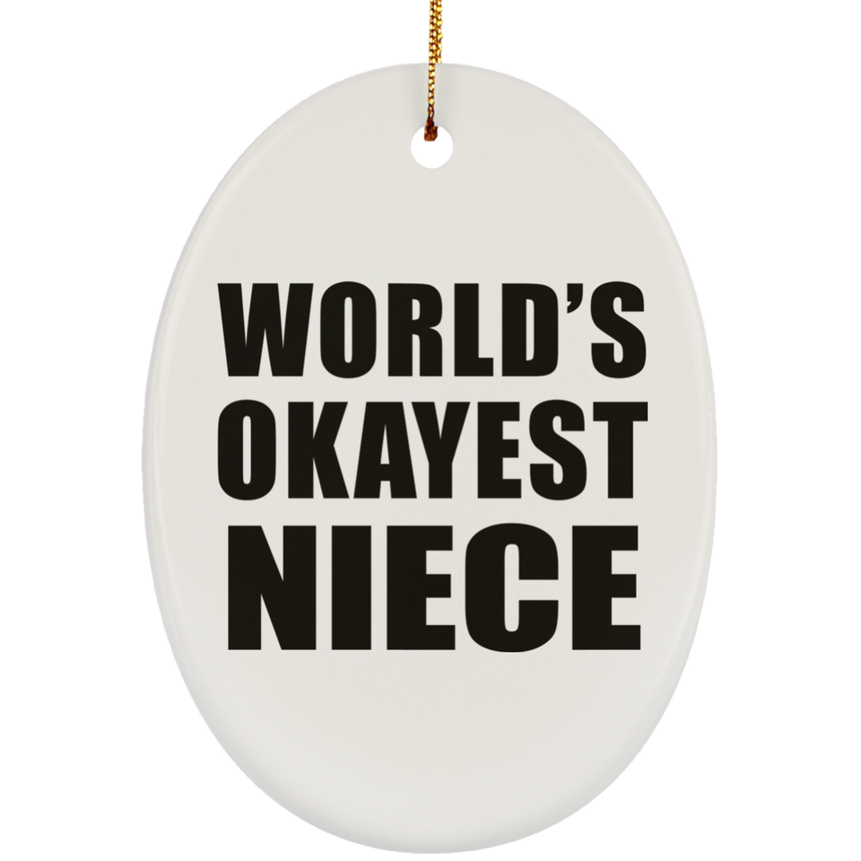 World's Okayest Niece - Oval Ornament
