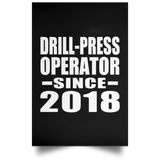 Drill-Press Operator Since 2018 - Poster Portrait