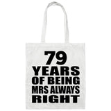 79th Anniversary 79 Years of Being Mrs Always Right - Tote Bag White