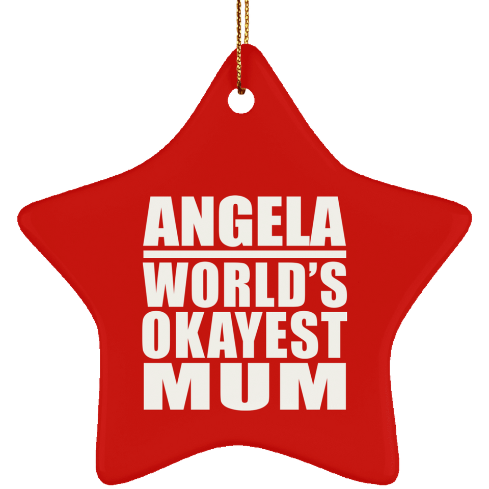 Angela World's Okayest Mum - Star Ornament