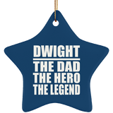 Dwight The Dad The Hero The Legend - Star Ornament
