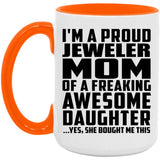 Proud Jeweler Mom Of Awesome Daughter - 15oz Accent Mug Orange