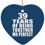 39th Anniversary 39 Years Of Being Mr Perfect - Heart Ornament