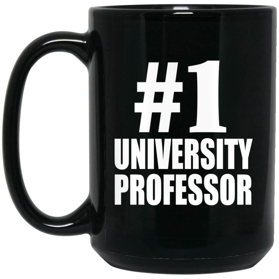 Number One #1 University Professor - 15 Oz Coffee Mug Black
