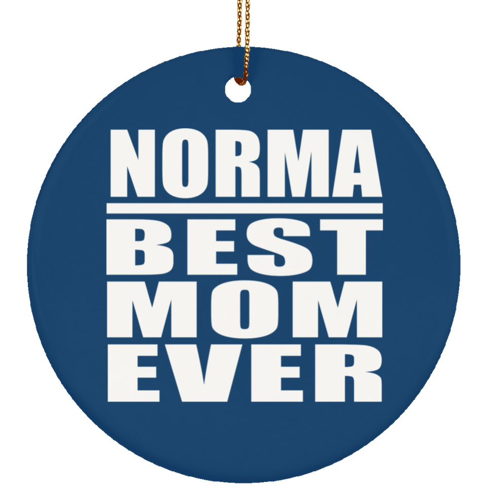 Norma Best Mom Ever - Circle Ornament