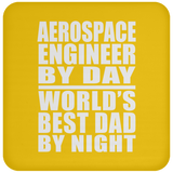 Aerospace Engineer By Day World's Best Dad By Night - Drink Coaster