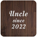 Uncle Since 2022 - Drink Coaster D