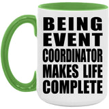Being Event Coordinator Makes Life Complete - 15oz Accent Mug Green