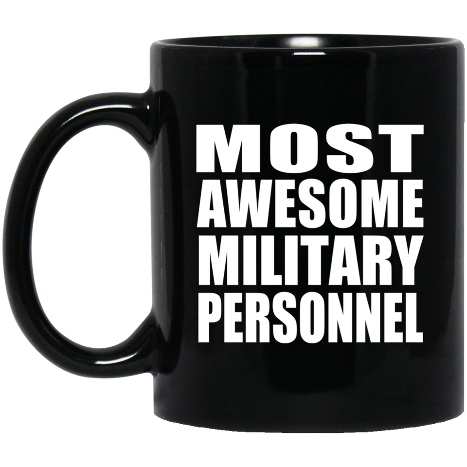 Most Awesome Military Personnel - 11 Oz Coffee Mug Black