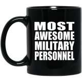 Most Awesome Military Personnel - 11 Oz Coffee Mug Black