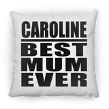 Caroline Best Mum Ever - Throw Pillow