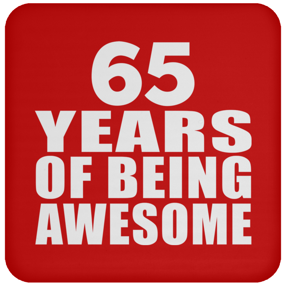 65th Birthday 65 Years Of Being Awesome - Drink Coaster