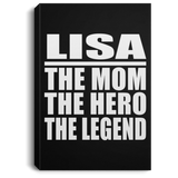 Lisa The Mom The Hero The Legend - Canvas Portrait