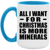 All I Want For Christmas Is More Minerals - 15oz Accent Mug Blue