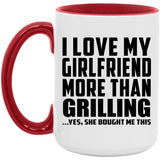 I Love My Girlfriend More Than Grilling - 15oz Accent Mug Red