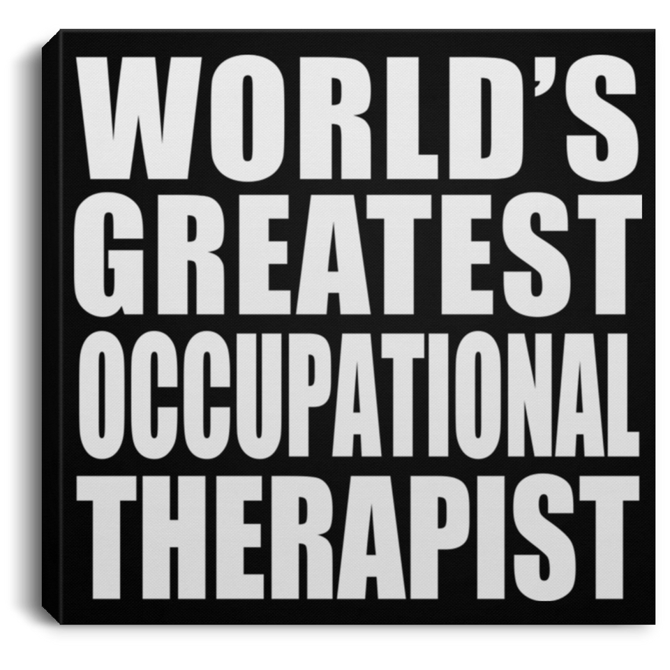 World's Greatest Occupational Therapist - Canvas Square