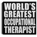 World's Greatest Occupational Therapist - Canvas Square
