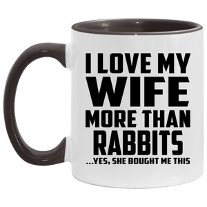 I Love My Wife More Than Rabbits - 11oz Accent Mug Black