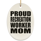 Proud Recreation Worker Mom - Oval Ornament