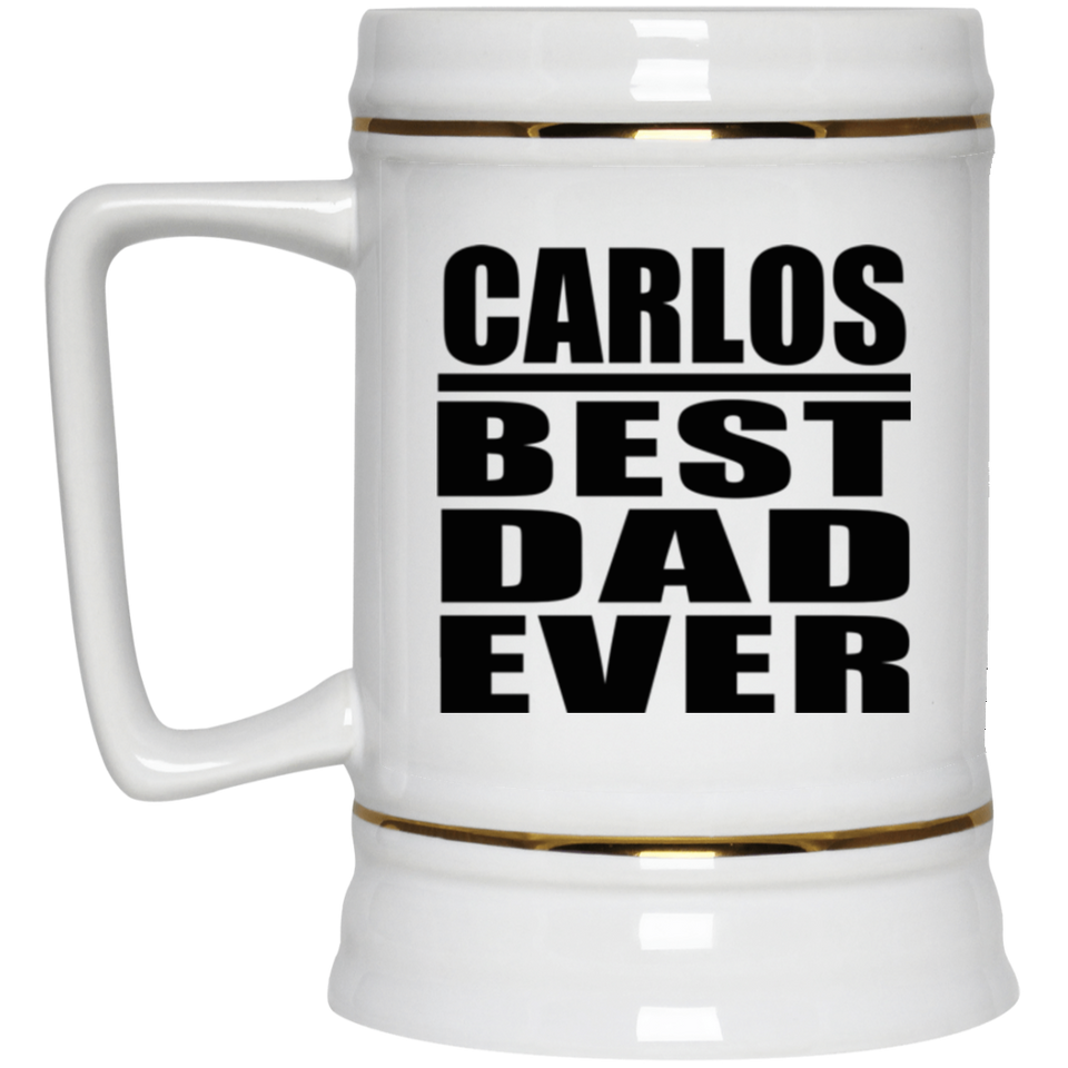 Carlos Best Dad Ever - Beer Stein
