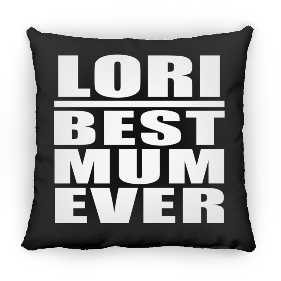 Lori Best Mum Ever - Throw Pillow Black