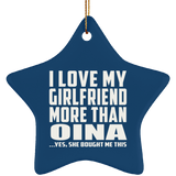 I Love My Girlfriend More Than Oina - Star Ornament