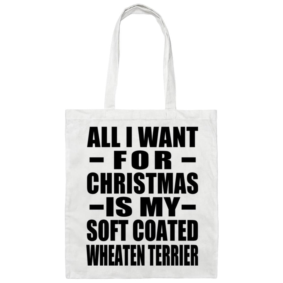 All I Want For Christmas Is My Soft Coated Wheaten Terrier - Tote Bag White
