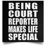 Being Court Reporter Makes Life Special - Poster Square