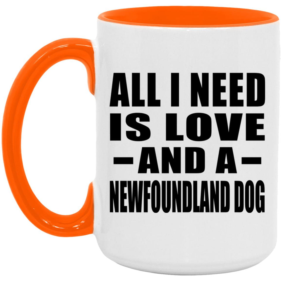 All I Need Is Love And A Newfoundland Dog - 15oz Accent Mug Orange