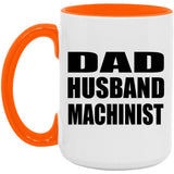 Dad Husband Machinist - 15oz Accent Mug Orange