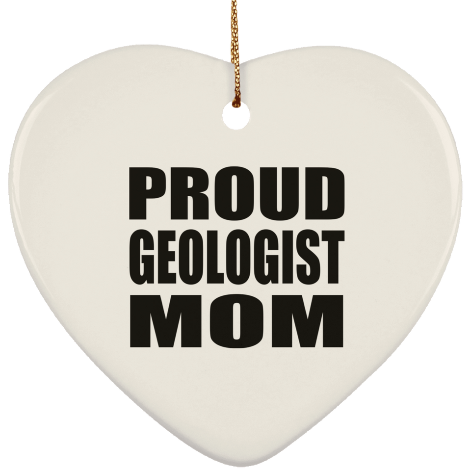 Proud Geologist Mom - Heart Ornament