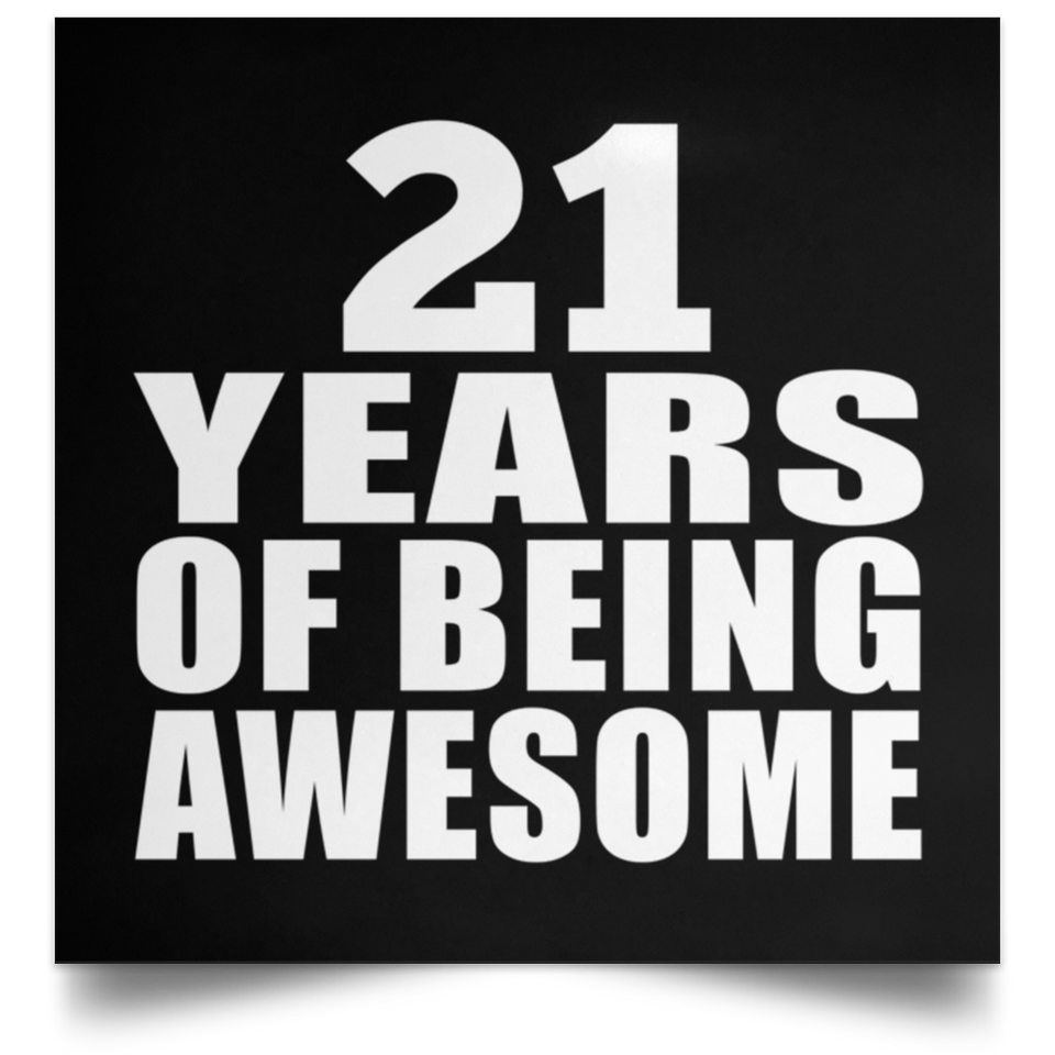 21st Birthday 21 Years Of Being Awesome - Poster Square