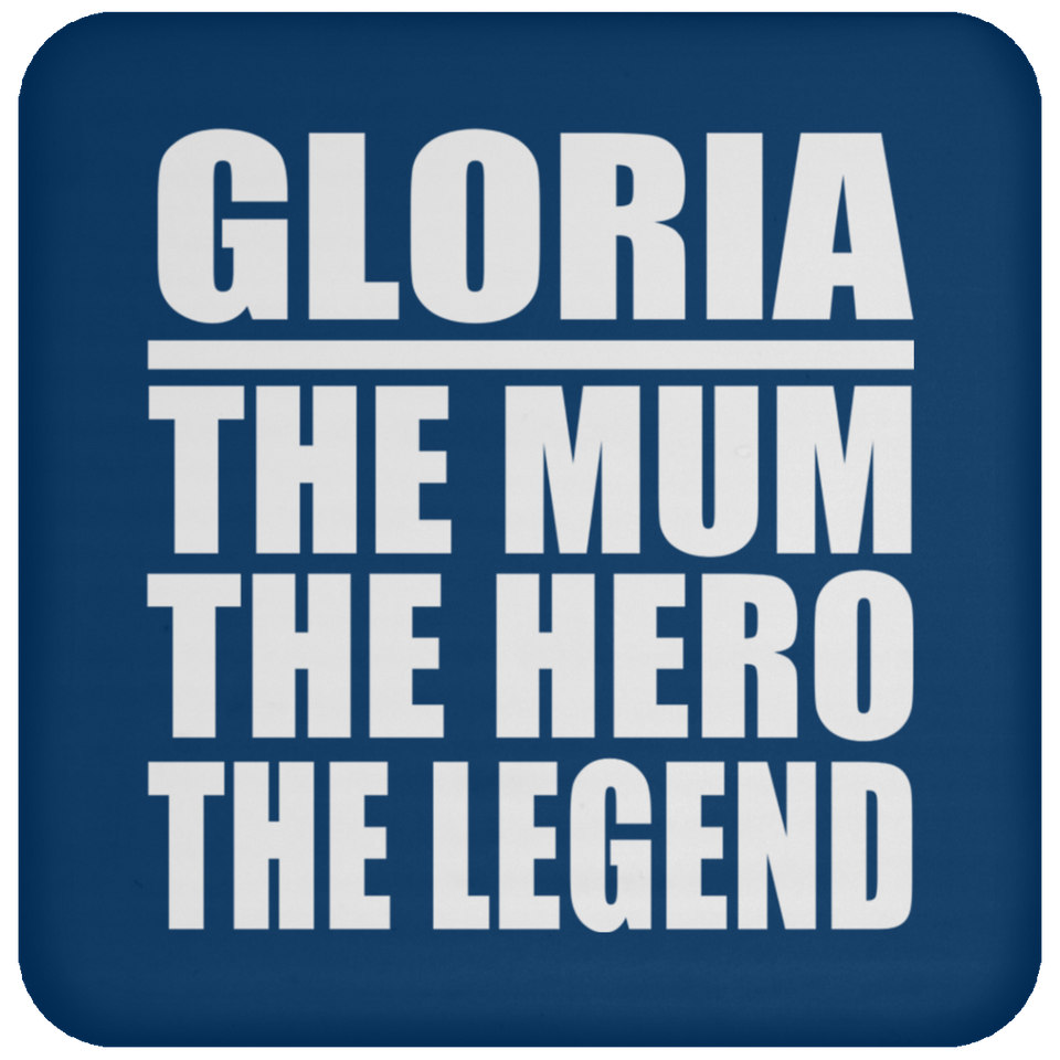 Gloria The Mum The Hero The Legend - Drink Coaster