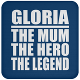Gloria The Mum The Hero The Legend - Drink Coaster