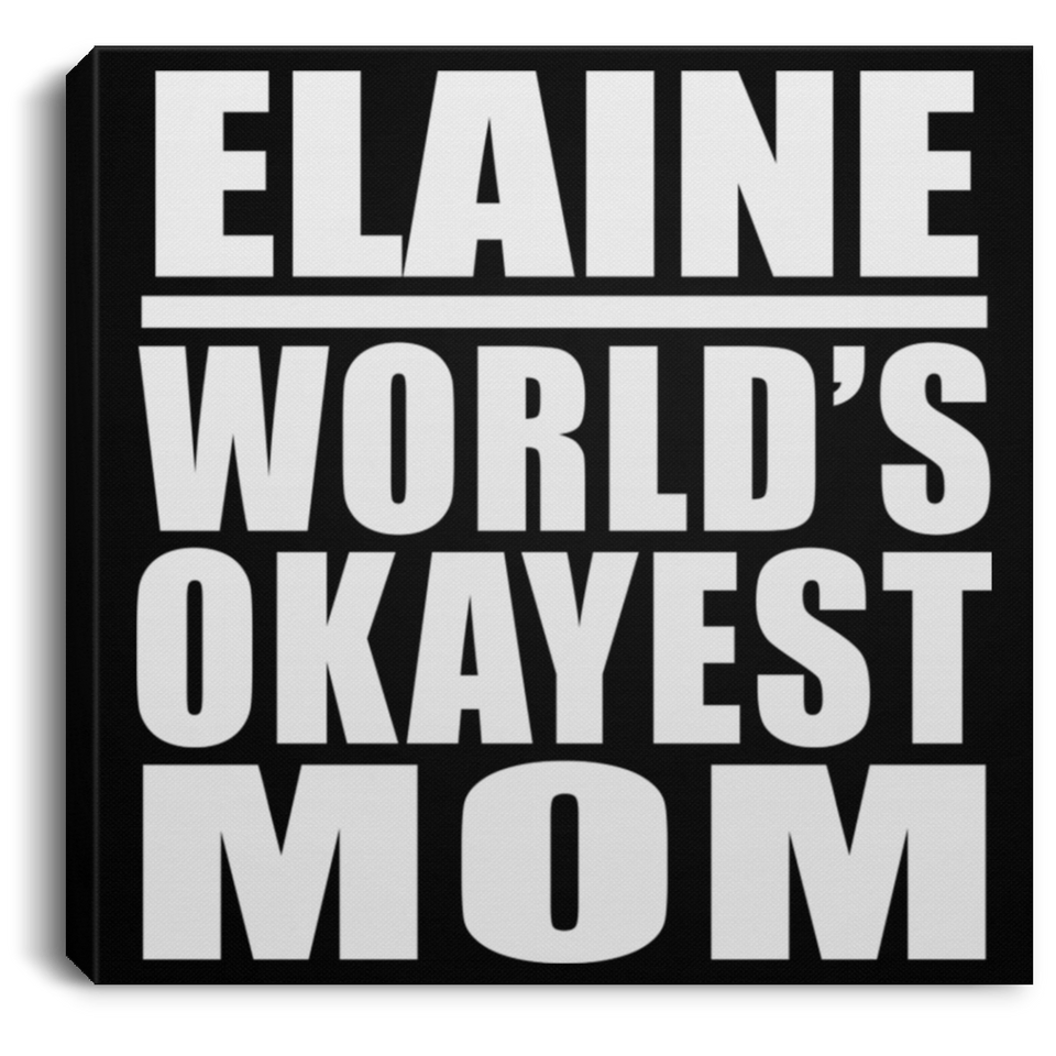 Elaine World's Okayest Mom - Canvas Square