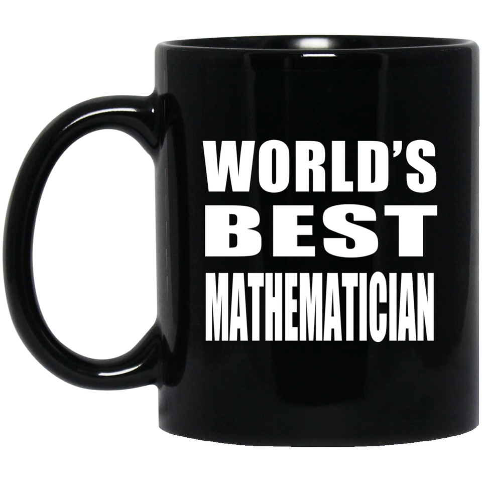 World's Best Mathematician - 11 Oz Coffee Mug Black