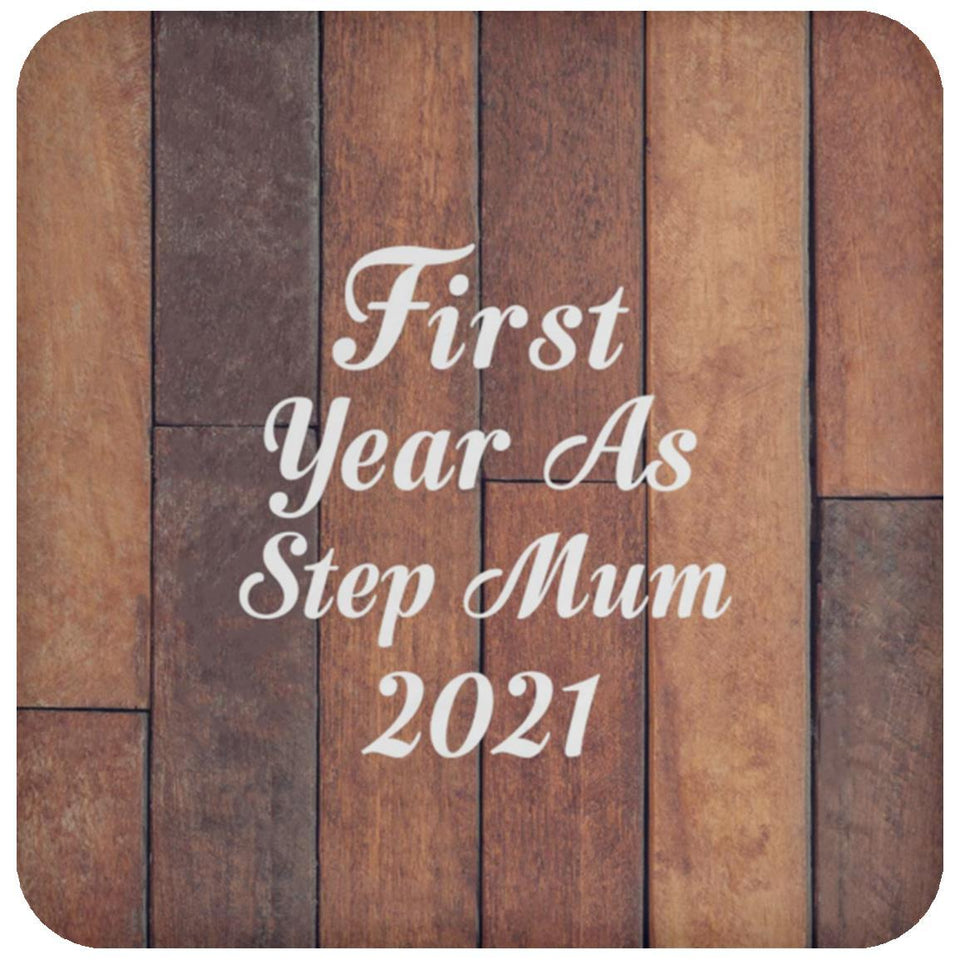 First Year As Step Mum 2021 - Drink Coaster E