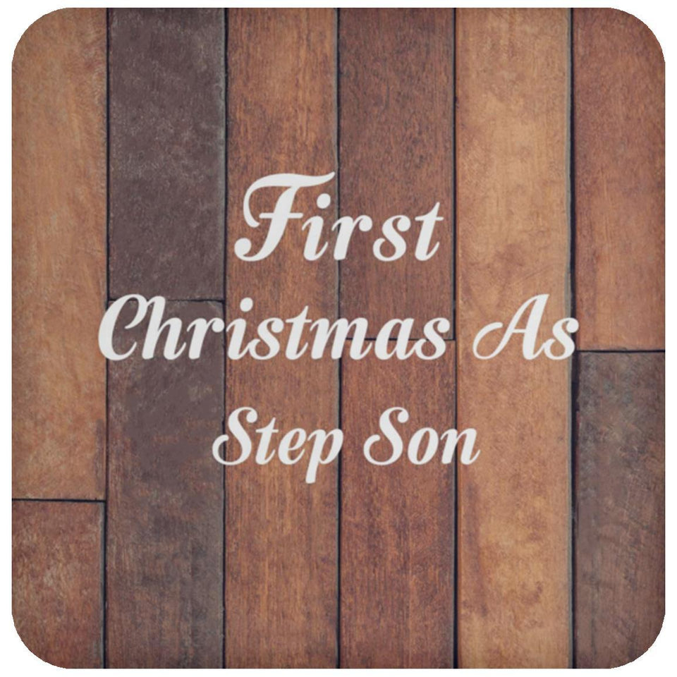 First Christmas As Step Son - Drink Coaster E