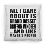 All I Care About Is Grand Basset Griffon Vendeen - Throw Pillow