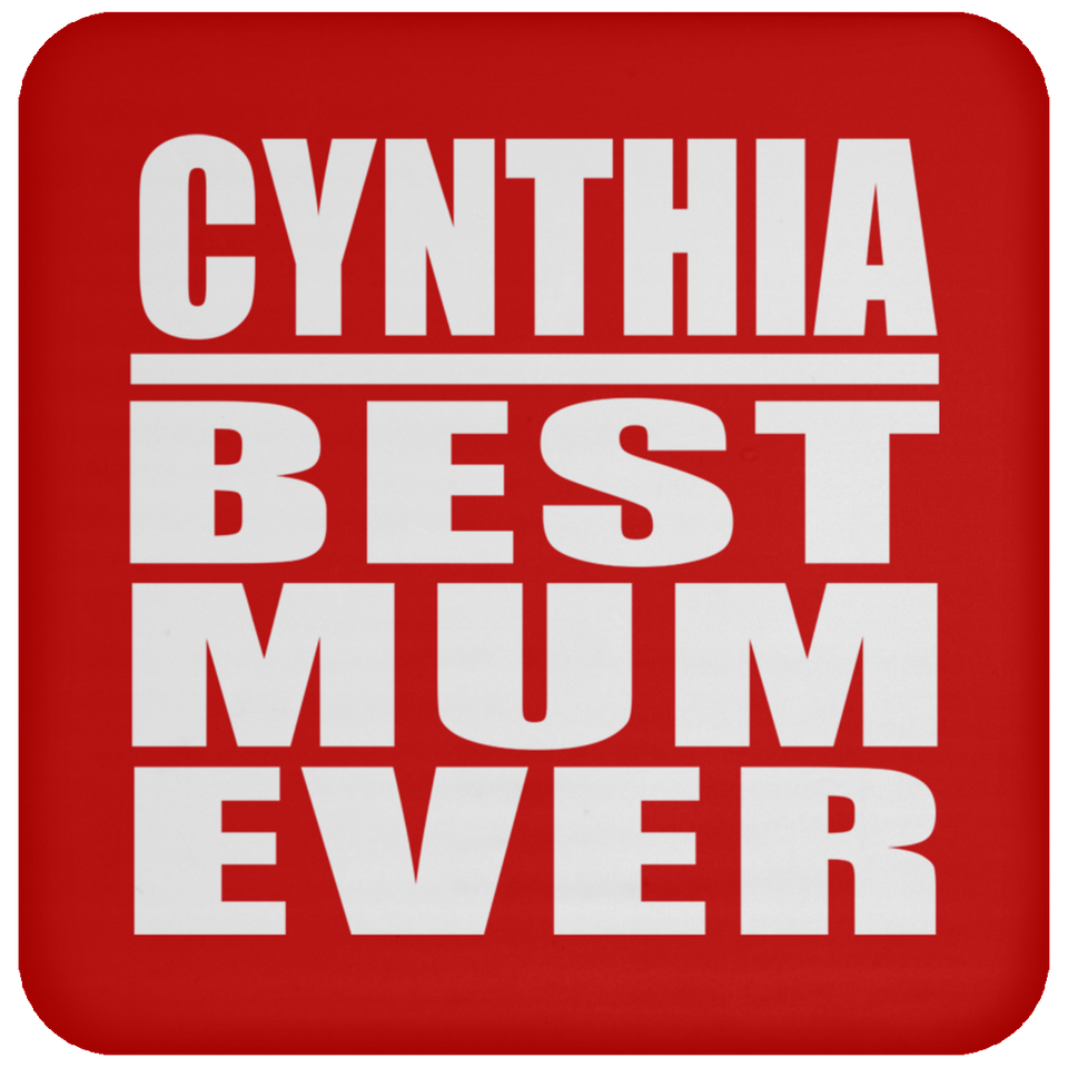 Cynthia Best Mum Ever - Drink Coaster