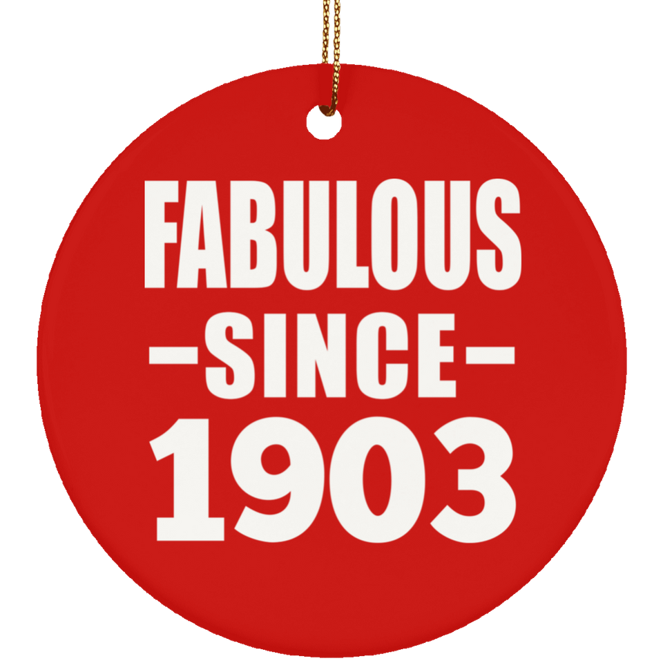 121st Birthday Fabulous Since 1903 - Circle Ornament