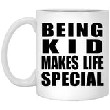 Being Kid Makes Life Special - 11oz Coffee Mug