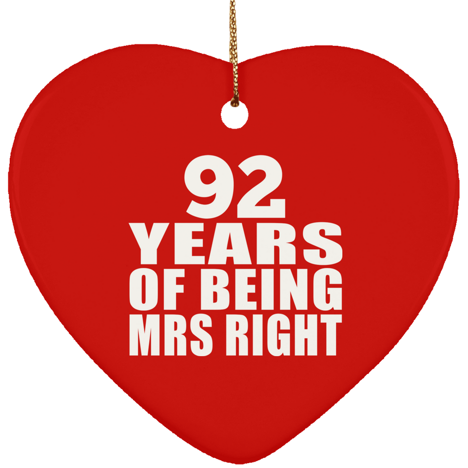 92nd Anniversary 92 Years Of Being Mrs Right - Heart Ornament
