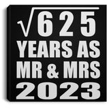 25th Anniversary Square Root of 625 Years As Mr & Mrs 2023 - Canvas Square