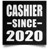 Cashier Since 2020 - Poster Square