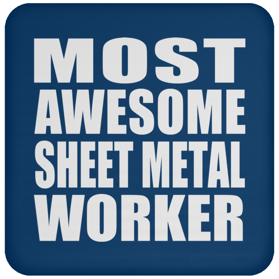 Most Awesome Sheet Metal Worker - Drink Coaster