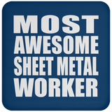 Most Awesome Sheet Metal Worker - Drink Coaster