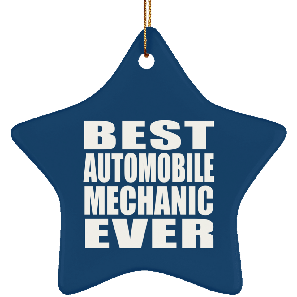 Best Automobile Mechanic Ever - Star Ornament