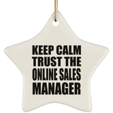 Keep Calm and Trust The Online Sales Manager - Star Ornament
